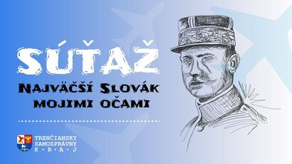 SÚŤAŽ MILAN RASTISLAV ŠTEFÁNIK - "NAJVAČŠÍ SLOVÁK MOJIMI OČAMI"