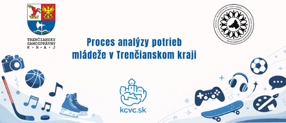 PROCES ANALÝZY POTRIEB MLÁDEŽE V TRENČIANSKOM KRAJI (DOTAZNÍK)